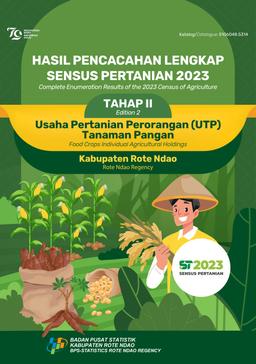 Complete Enumeration Results Of The 2023 Agricultural Census - Phase II Individual Agricultural Enterprises (UTP) Food Crops Rote Ndao Regency