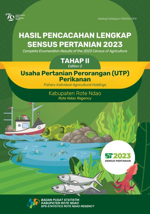 Complete Enumeration Results of the 2023 Agricultural Census - Phase II: Individual Agricultural Enterprises (UTP) Fishery Rote Ndao Regency