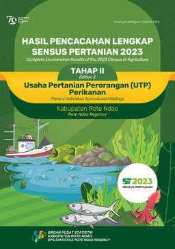 Complete Enumeration Results Of The 2023 Agricultural Census - Phase II Individual Agricultural Enterprises (UTP) Fishery Rote Ndao Regency